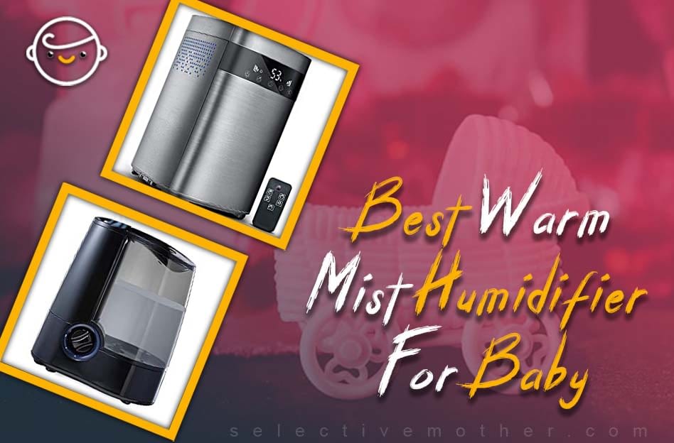 Best Warm mist humidifier for baby