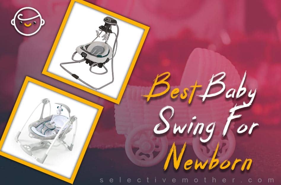 Best Baby Swing For Newborn