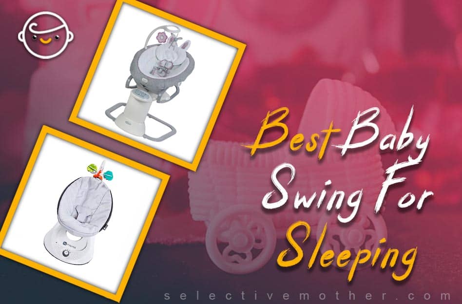 Best Baby Swing For Sleeping