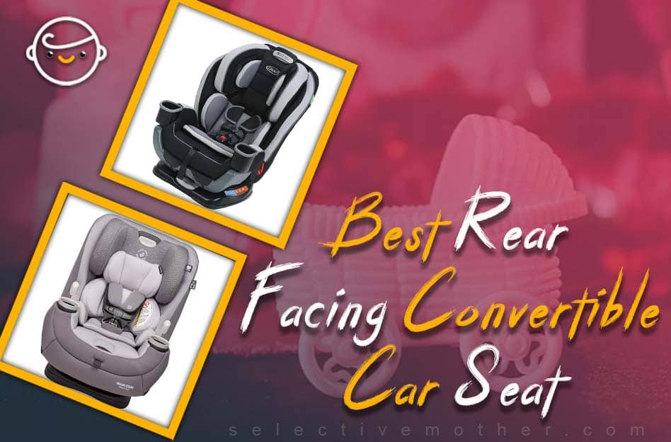 Best rear facing convertible car seat