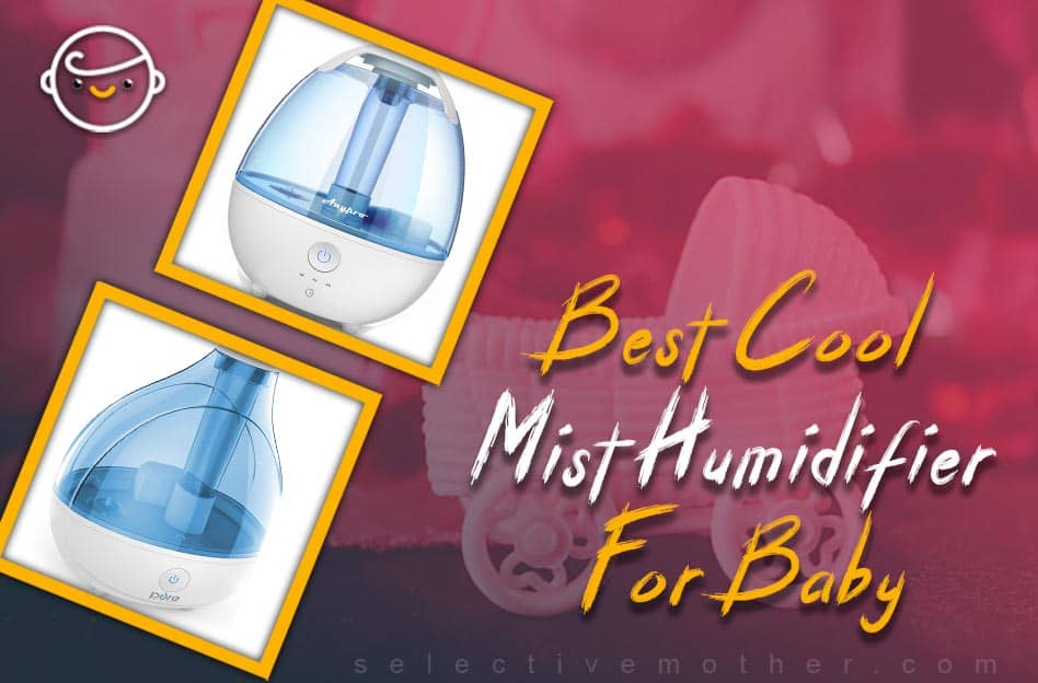 Best Cool Mist Humidifier For Baby